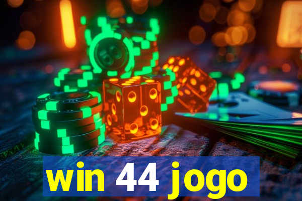 win 44 jogo